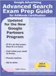 Google Advertising Advanced Search Exam Prep Guide for Adwords Certification