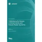 CYBERSECURITY ISSUES IN SMART GRIDS AND FUTURE POWER SYSTEMS