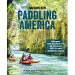 PADDLING AMERICA: DISCOVER AND EXPLORE OUR 50 GREATEST WILD AND SCENIC RIVERS