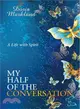 My Half of the Conversation ─ A Life With Spirit