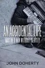 An Accidental Life: Martin, a man without identity by John Doherty (English) Pap