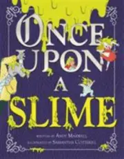Once Upon a Slime Format: Hardcover Picture Book