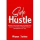 Side Hustle: Discover The Proven Ways To Double Your Income In The Next 12 Months Without Spending a Lot of Time!