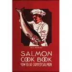 SALMON COOKBOOK- 1915 REPRINT: HOW TO EAT CANNED SALMON