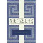 NIETZSCHE AND THE ANCIENT SKEPTICAL TRADITION