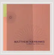 Today Is the Best Day of Our Lives - Matthew Maybanks CD