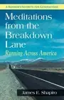 Meditations from the Breakdown Lane: Running Across America by James E Shapiro