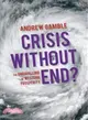 Crisis Without End? ― The Unravelling of Western Prosperity
