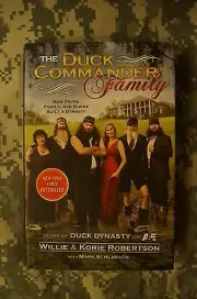 THE DUCK COMMANDER FAMILY BY WILLIE & KORIE ROBERTSON DUCK DYNASTY