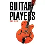 THE GUITAR PLAYERS: ONE INSTRUMENT AND ITS MASTERS IN AMERICAN MUSIC