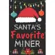 Santa’’s Favorite miner: A Super Amazing Christmas miner Journal Notebook.Christmas Gifts For miner . Lined 100 pages 6