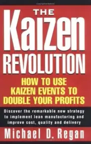 Kaizen Revolution : How to Use Kaizen Events to Implement Lean Manufacturing and