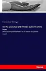 On the apostolical and infallible authority of the Pope.9783741160363 New<|