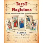 TAROT OF THE MAGICIANS: THE OCCULT SYMBOLS OF THE MAJOR ARCANA THAT INSPIRED MODERN TAROT