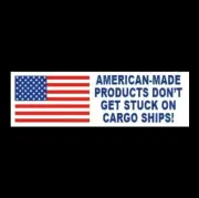 Funny "AMERICAN-MADE PRODUCTS DON'T GET STUCK ON CARGO SHIPS" Anti Biden STICKER