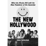 NEW HOLLYWOOD: WHAT THE MOVIES DID WITH THE NEW FREEDOMS OF THE 70’S