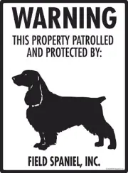 Warning! Field Spaniel - Property Protected Aluminum Dog Sign - 9" x 12"
