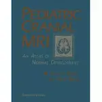 PEDIATRIC CRANIAL MRI: AN ATLAS OF NORMAL DEVELOPMENT