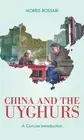 China and the Uyghurs: A Concise Introduction by Morris Rossabi (English) Paperb