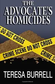 THE ADVOCATE'S HOMICIDES (THE ADVOCATE SERIES) (VOLUME 8) By Teresa Burrell NEW