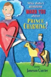 Why Didn't Someone Warn You About Prince Charming? by Currier, Jameson