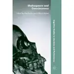 SHAKESPEARE AND CONSCIOUSNESS