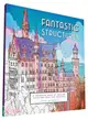 Fantastic Structures Adult Coloring Book ─ Amazing Buildings Real and Imagined