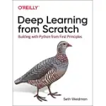 DEEP LEARNING FROM SCRATCH: BUILDING WITH PYTHON FROM FIRST PRINCIPLES