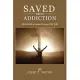 Saved from Addiction: How Faith in Jesus Changed My Life