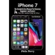 iPhone 7: The Complete User Manual For Dummies, Beginners, and Seniors (The User Manual like No Other) 2nd Edition