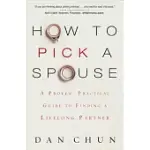 HOW TO PICK A SPOUSE