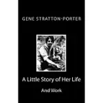 GENE STRATTON-PORTER: A LITTLE STORY OF HER LIFE AND WORK