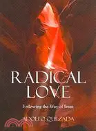 在飛比找三民網路書店優惠-Radical Love: Following the Wa