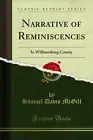 Narrative of Reminiscences: In Williamsburg County (Classic Reprint)