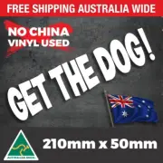 GET THE DOG Sticker Decal Fishing Funny Boat Car 4x4 Ute Toolbox Lure Window Van