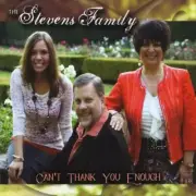 Can't Thank You Enough by Stevens Family (CD, 2012)