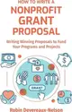 How to Write a Nonprofit Grant Proposal ― Writing Winning Proposals to Fund Your Programs and Projects