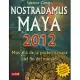 Nostradamus Maya 2012 / 2012 Mayan Nostradamus: Mas alla de la profecia Maya del fin del mundo / Beyond the Mayan Prophecy of th