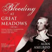 Blooding at Great Meadows by Alan Axelrod 2007 Unabridged CD Brand New