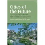 CITIES OF THE FUTURE: TOWARDS INTEGRATED SUSTAINABLE WATER AND LANDSCAPE MANAGEMENT