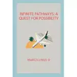 INFINITE PATHWAYS: A QUEST FOR POSSIBILITY