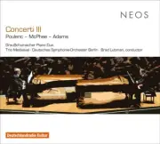 CONCERTI III: POULENC, MCPHEE, ADAMS NEW CD