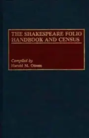 The Shakespeare Folio Handbook and Census by Harold M Otness: New