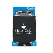 Your Cafe - Funny Novelty Stubby Holder With Base
