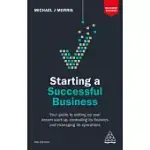 STARTING A SUCCESSFUL BUSINESS: YOUR GUIDE TO SETTING UP YOUR DREAM START-UP, CONTROLLING ITS FINANCES AND MANAGING ITS OPERATIONS