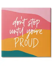 Stupell Industries Don't Stop Until You're Proud Phrase Abstract Pattern Stretched Canvas Wall Art by Amanda Houston