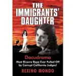 THE IMMIGRANTS’ DAUGHTER: MOST BIZARRE RAPE EVER PULLED OFF BY CORRUPT CALIFORNIA JUDGES!