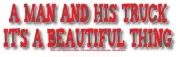 A MAN AND HIS TRUCK IT'S A BEAUTIFUL THING WVBP-00065-RED 10 X 3 STICKER
