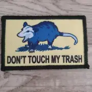 DONT TOUCH MY TRASH TACTICAL MORALE PATCH HOOK AND LOOP NEW