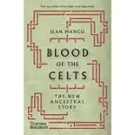 BLOOD OF THE CELTS: THE NEW ANCESTRAL STORY